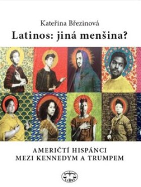 Latinos: jiná menšina? Kateřina Březinová
