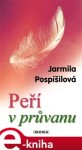 Peří v průvanu - Jarmila Pospíšilová e-kniha