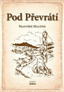 Pod Převrátí - František Malátek