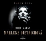 Moje matka Marlene Dietrichová - audioknihovna - Maria Riva