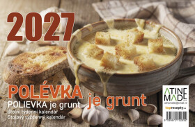Kalendář 2027 Polévka je grunt, stolní, týdenní, 14 x 21,4 cm