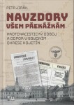 Navzdory všem překážkám - Protinacistický odboj a odpor v soudním okrese Kojetín - Petr Jirák