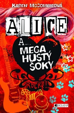 Alice a... Mega hustý šoky - Karen McCombie