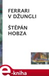 Ferrari džungli Štěpán Hobza