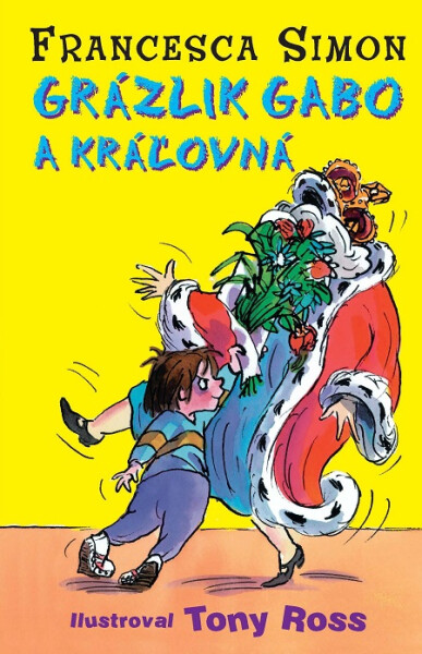 Grázlik Gabo a kráľovná - Francesca Simon