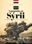 Vzpomínky na Sýrii Miroslav Belica