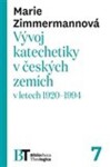 Vývoj katechetiky českých zemích letech 1920–1994 Marie Zimmermannová