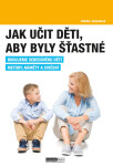 Jak učit děti, aby byly šťastné - Zdeňka Janhubová