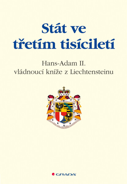Stát ve třetím tisíciletí - Hans – Adam II. z Liechtensteinu