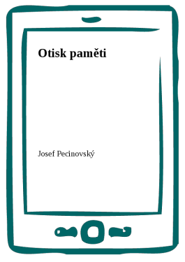 Otisk paměti - Josef Pecinovský