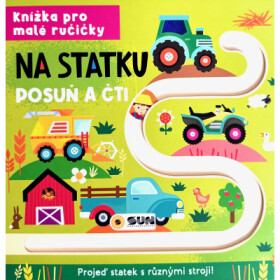 Knížka pro malé ručičky - Na statku - posuň a čti