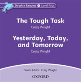 Dolphin Readers 4 Tough Task / Yesterday, Today and Tomorrow Audio CD - Craig Wright