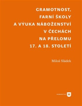 Gramotnost, farní školy a výuka náboženství v Čechách na přelomu 17. a 18. století
