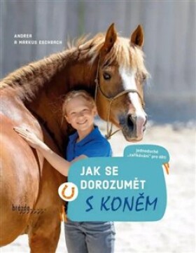 Jak se dorozumět s koněm - Andrea Esbach