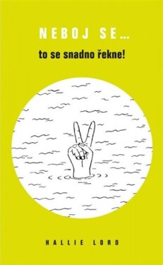 Neboj se… to se snadno řekne!