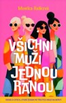 Všichni muži jednou ranou - Kniha o citech, které ženám po třicítce hrají na nervy