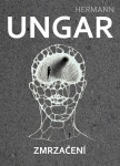 Zmrzačení - Hermann Ungar