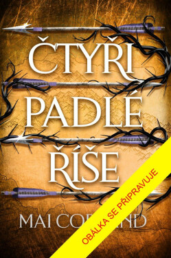 Čtyři padlé říše - Mai Corland