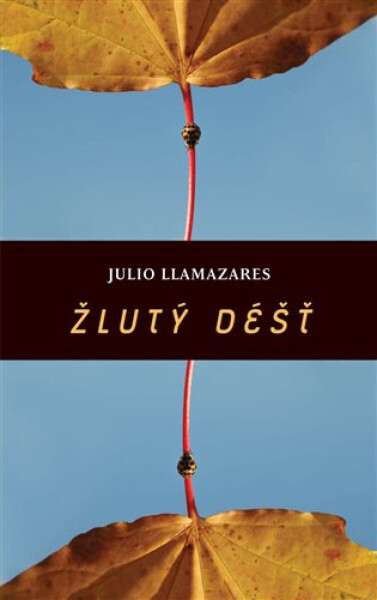 Žlutý déšť - Julio Llamazares