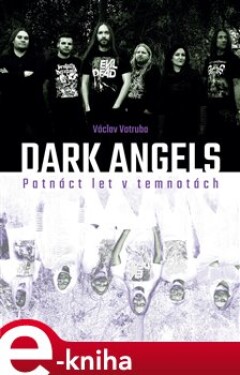 Dark angels. Patnáct let v temnotách - Václav Votruba e-kniha