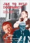 Jak to bylo doopravdy - Mýty, polopravdy a lži z naší historie - Ivana Chmel Denčevová
