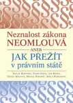 Neznalost zákona neomlouvá aneb jak přežít právním státě Václav Budinský