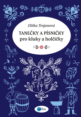 Tanečky a písničky pro kluky a holčičky - kolektiv autorů