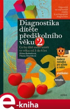 Diagnostika dítěte předškolního věku, 2. díl. Co by dítě mělo umět ve věku od 3 do 6 let - Jiřina Bednářová, Vlasta Šmardová e-kniha