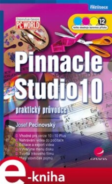 Pinnacle Studio 10. praktický průvodce - Josef Pecinovský e-kniha