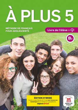 A plus! 5 (B2) - Édition hybride Livre de l´éleve + Espacevirtuel (12 mois)