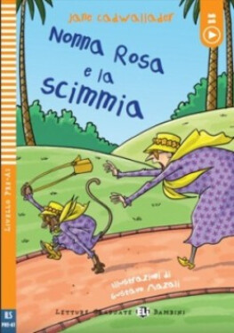 Letture Graduate ELi Bambini Livello 1 (Pre-A1): Nonna Rosa e la scimmia+ Downloadable Multimedia - Cadwallader Jane