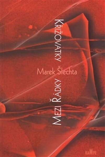 Křižovatky mezi řádky Marek Šlechta