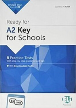 Ready for A2 Key for Schools with Downloadable Audio Tracks and Answer Key - M. Valentina Chen