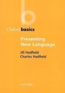 Oxford Basics Presenting New Language - Jill Hadfield