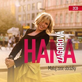 Hana Zagorová: Maluj zase obrázky - kolekce 2 CD - Hana Zagorová