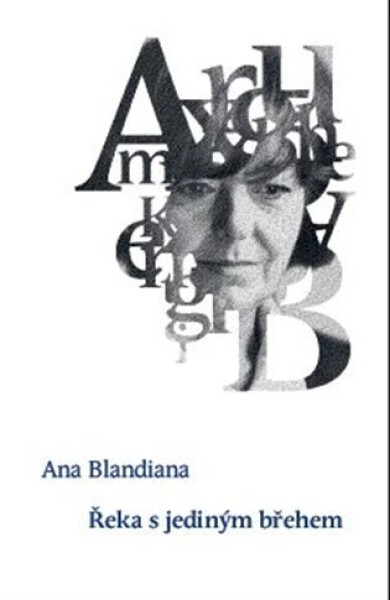 Řeka jediným břehem Ana Blandiana