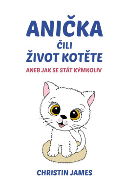 Anička čili život kotěte - Christin James