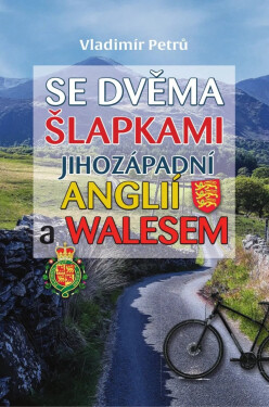 Se dvěma šlapkami jihozápadní Anglií a Walesem - Vladimír Petrů