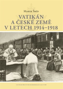 Vatikán české země letech 1914-1918 Marek Šmíd