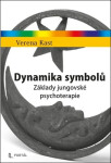 Dynamika symbolů - Základy jungovské psychoterapie - Verena Kast