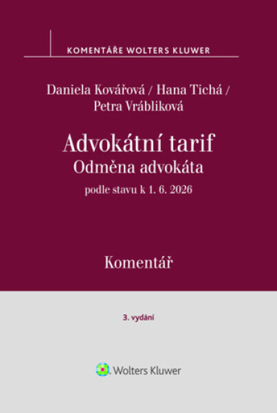 Advokátní tarif odměna advokáta Komentář - Daniela Kovářová, Hana Tichá