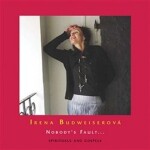 Nobody´s Fault… Spirituals and Gospels CD Irena Budweiserová