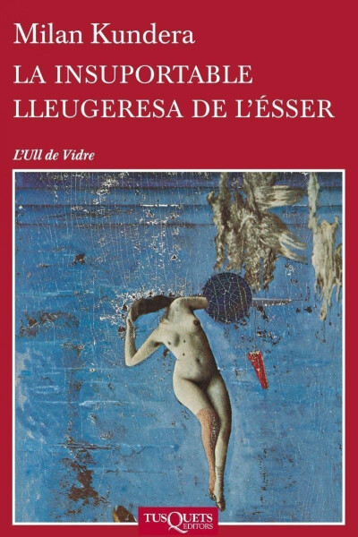 La Insuportable Lleugeresa De L´esser Milan Kundera