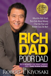 Rich Dad Poor Dad: What the Rich Teach Their Kids About Money That the Poor and Middle Class Do Not! - Robert Toru Kiyosaki