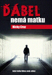 Ďábel nemá matku - Cruz Nicky