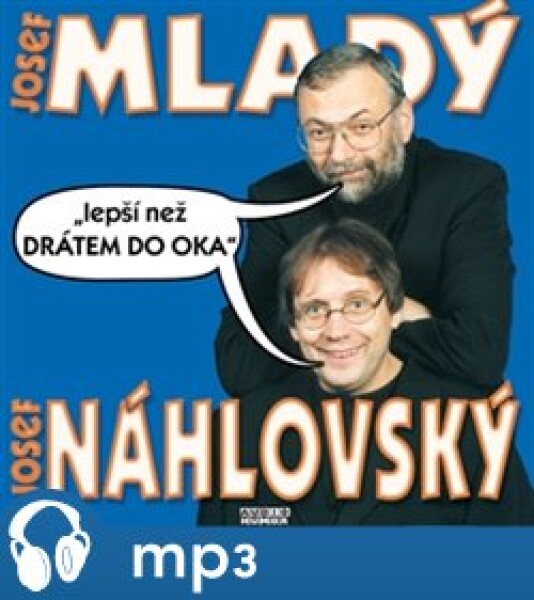 Lepší než drátem do oka, CD - Josef Náhlovský, Josef Mladý