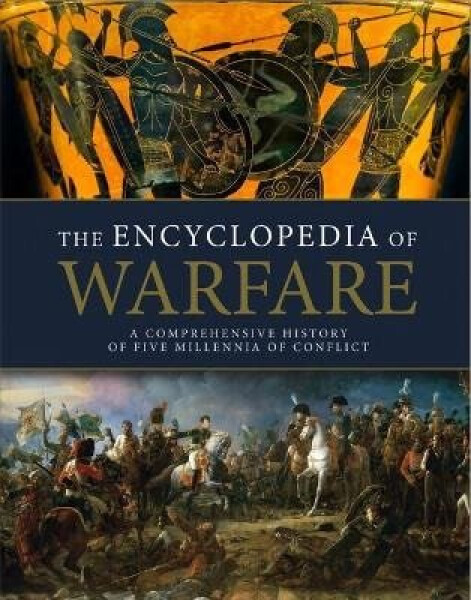 Encyclopedia of Warfare - Dennis Showalter