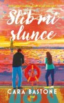 Slib mi slunce - Cara Bastone