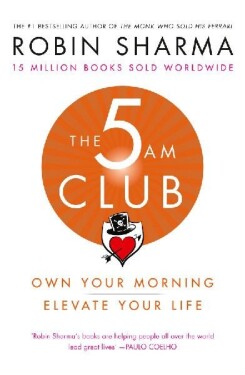The 5 AM Club - Robin S. Sharma