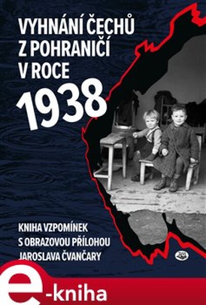 Vyhnání Čechů pohraničí roce 1938